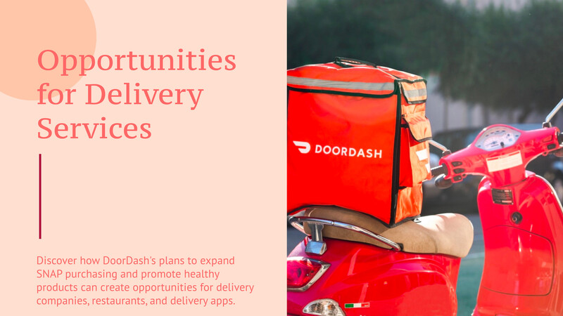 DoorDash étend l'accès SNAP et promeut des choix plus sains : opportunités pour les services de livraison